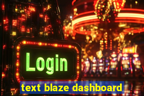 text blaze dashboard